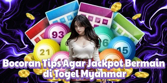 Bocoran Tips Agar Jackpot Bermain di Togel Myanmar