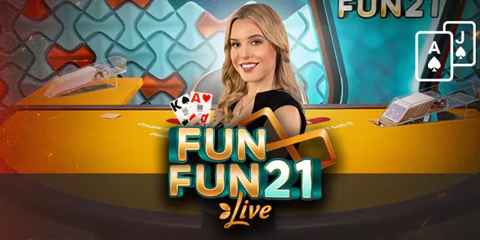 Jackpot Besar Bermain Casino Fun Fun 21 Live Dengan Mudah
