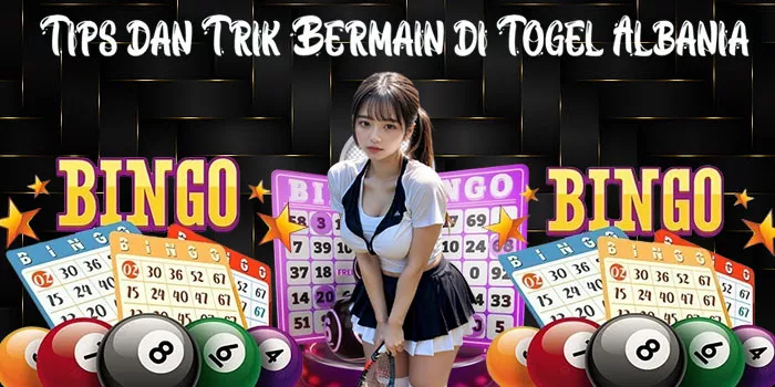 Tips dan Trik Bermain di Togel Albania