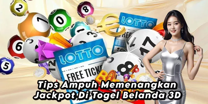 Tips Ampuh Memenangkan Jackpot Di Togel Belanda 3D