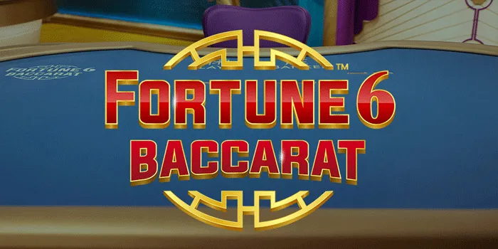 Strategi Terbaik Meraih Kemenangan Bermain Fortune 6 Baccarat
