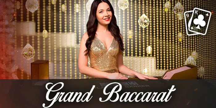 Panduan Lengkap Bermain Untuk Pemula Casino Grand Baccarat