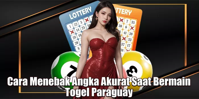 cara-menebak-angka-akurat-saat-bermain-togel-paraguay
