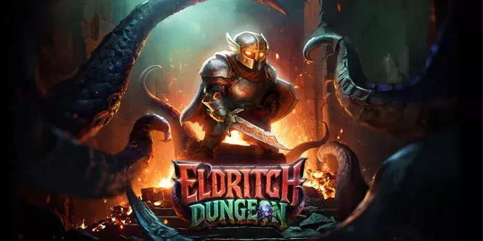 Tips Jitu Mendapatkan Sensasional Di Slot Eldritch Dungeon
