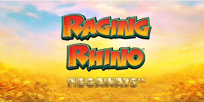 Tips Ampuh Sukses Bermain Slot Raging Rhino Megaways