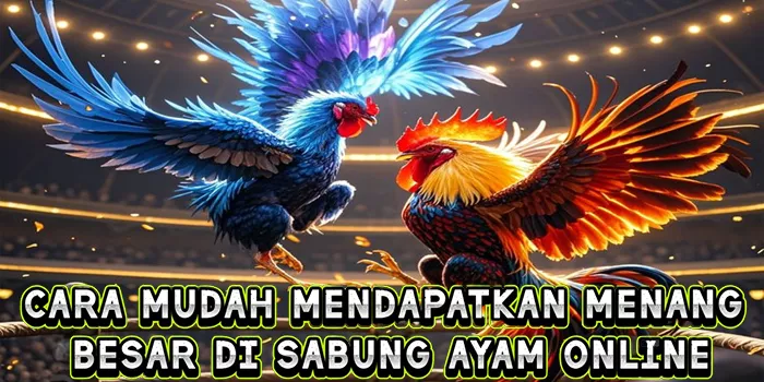 Cara Mudah Mendapatkan Menang Besar Di Sabung Ayam Online