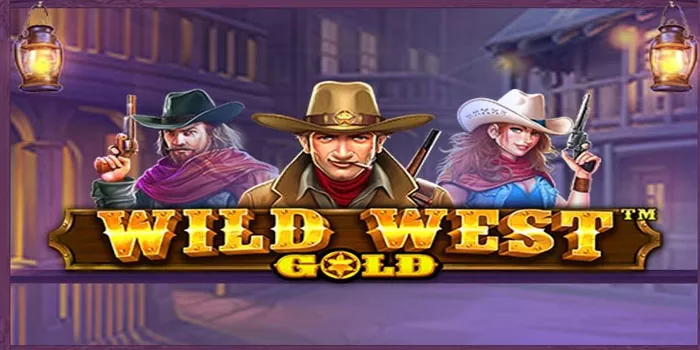 Panduan Lengkap Bermain Untuk Pemula Slot Wild West Gold