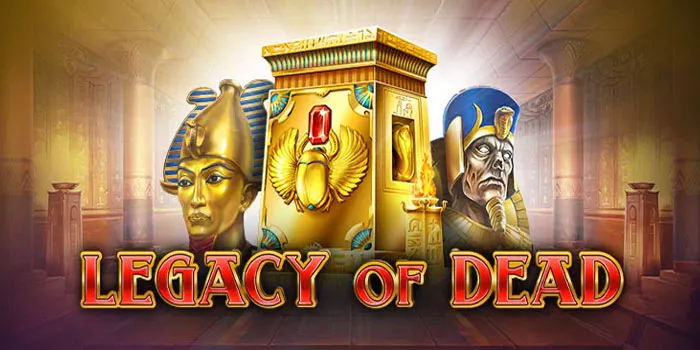 Strategi Mendapatkan Menang Besar Slot Legacy of Dead
