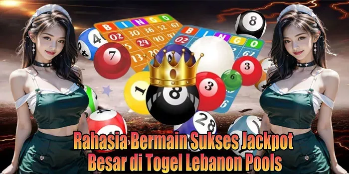 Rahasia Bermain Sukses Jackpot Besar di Togel Lebanon Pools