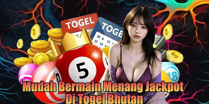 Mudah Bermain Menang Jackpot Di Togel Bhutan