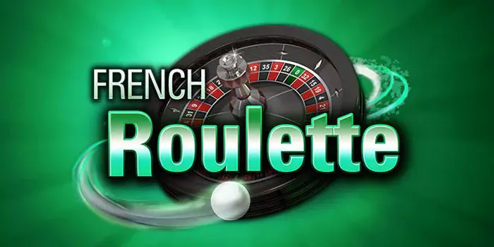 Cara Mudah Mendapatkan Jackpot Besar Di Casino French Roulette
