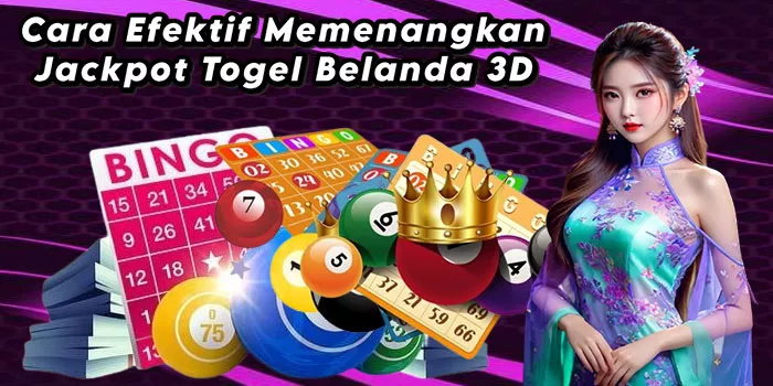 Cara Efektif Memenangkan Jackpot Togel Belanda 3D