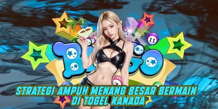 Strategi Ampuh Menang Besar Bermain di Togel Kanada