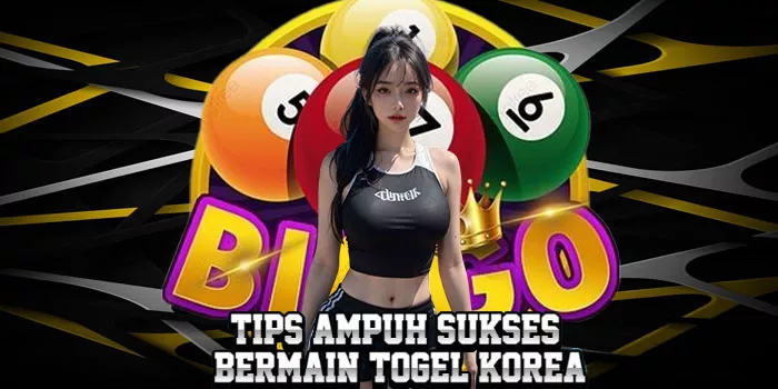 Tips Ampuh Sukses Bermain Togel Korea