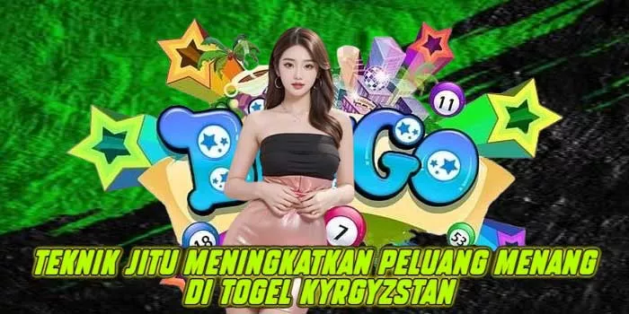 Teknik Jitu Meningkatkan Peluang Menang di Togel Kyrgyzstan