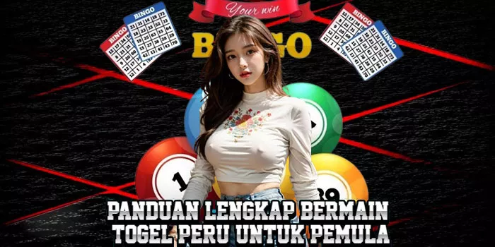 Panduan Lengkap Bermain Togel Peru Untuk Pemula