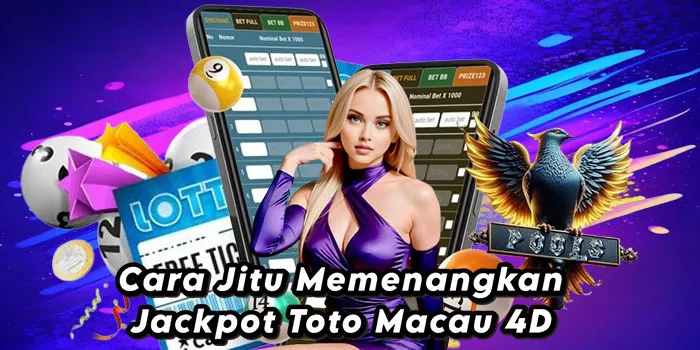 Cara Jitu Memenangkan Jackpot Toto Macau 4D