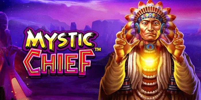 Raih Kemenangan Besar Dengan Slot Mystic Chief