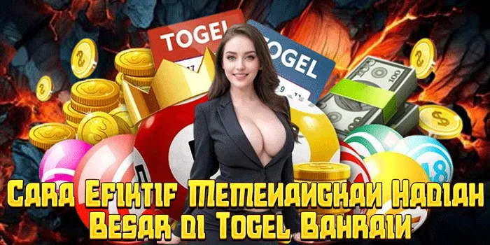 Cara Efiktif Memenangkan Hadiah Besar di Togel Bahrain