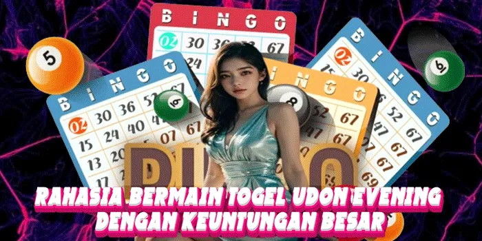 Rahasia Bermain Togel Udon Evening Dengan Keuntungan Besar
