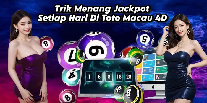 Trik Menang Jackpot Setiap Hari Di Toto Macau 4D