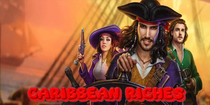 Rumus Mendapatkan Jackpot di Slot Caribbean Riches