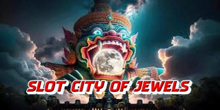 Strategi Dalam Bermain Agar Jackpot di Slot City of Jewels