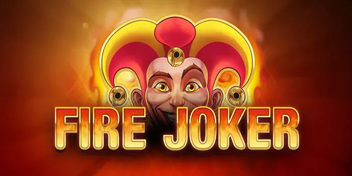 Panduan Lengkap Bermain Untuk Pemula Slot Fire Joker