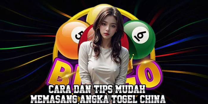 Cara Dan Tips Mudah Memasang Angka Togel China