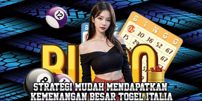 Strategi Mudah Mendapatkan Kemenangan Besar Togel Italia