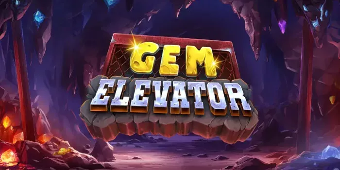 panduan-lengkap-bermain-slot-gem-elevator-untuk-pemula