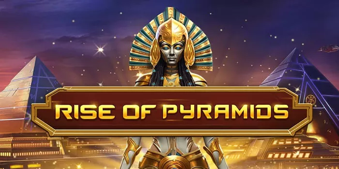 Tips dan Trik Jitu Mudah Menang di Slot Online Rise of Pyramids