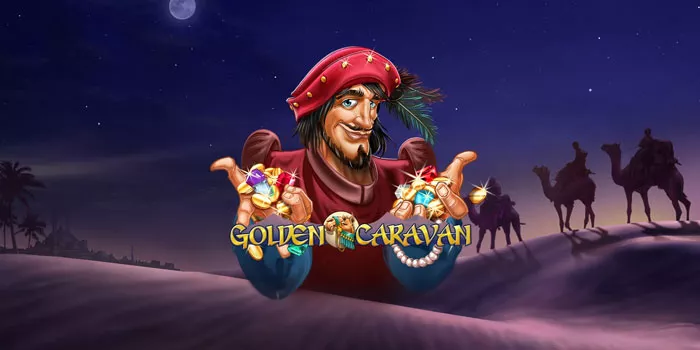 Strategi Menang di Slot Golden Caravan Untuk Jackpot Melimpah
