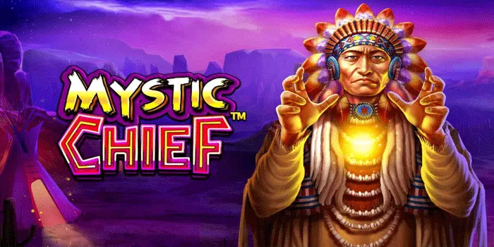 Cara Ampuh Menang Besar di Slot Mystic Chief