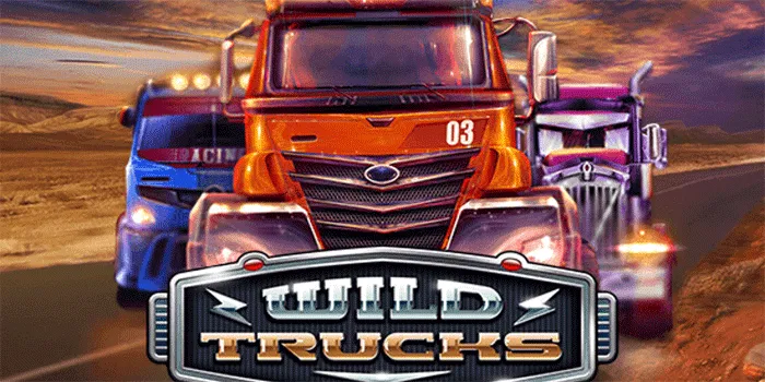 Tips Terbaik Mencapai Kemenangan Di Slot Wild Trucks