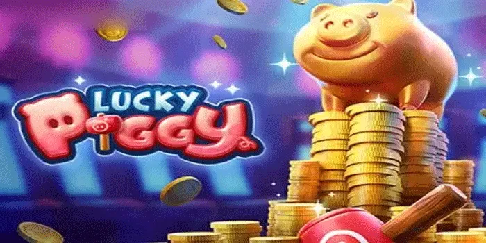 Trik Jitu Menaklukkan Slot Lucky Piggy Dengan Mudah Menang