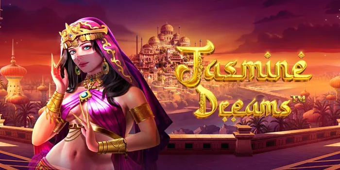 Strategi Bermain Agar Jackpot Di Slot Jasmine Dreams