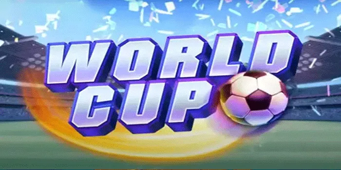 Cara Efektif Menang Besar Bermain Slot World Cup