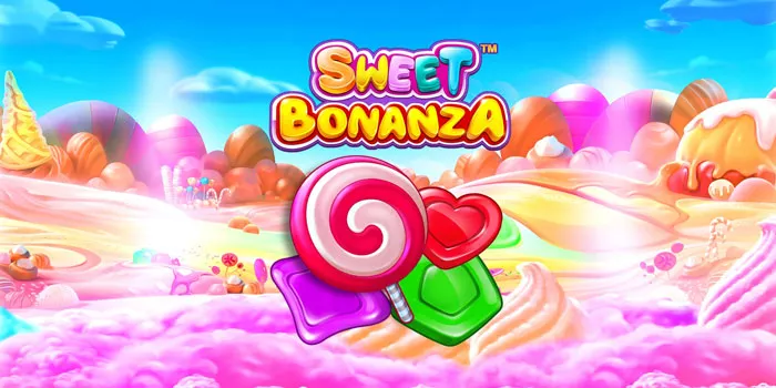 Trik Ampuh Mudah Bermain Slot Sweet Bonanza