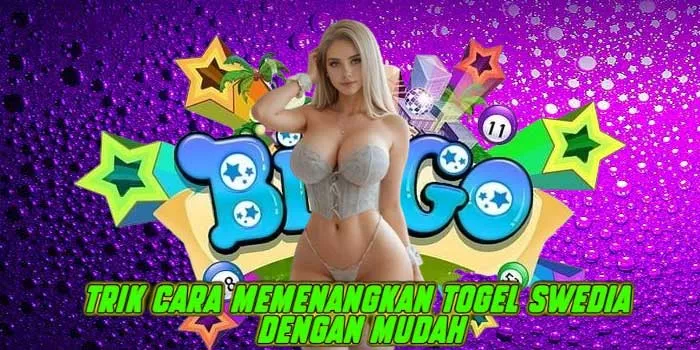 Trik Cara Memenangkan Togel Swedia Dengan Mudah