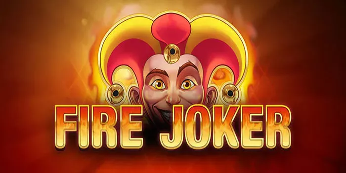 Panduan Lengkap Bermain Untuk Pemula Slot Fire Joker