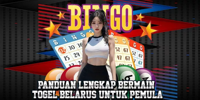 Panduan Lengkap Bermain Togel Belarus Untuk Pemula