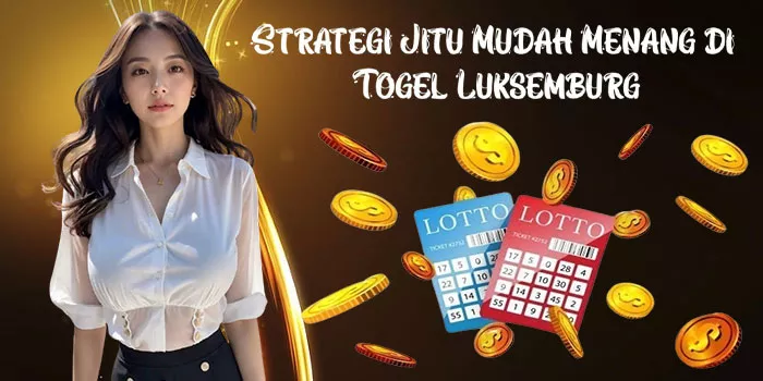 Strategi Jitu Mudah Menang di Togel Luksemburg