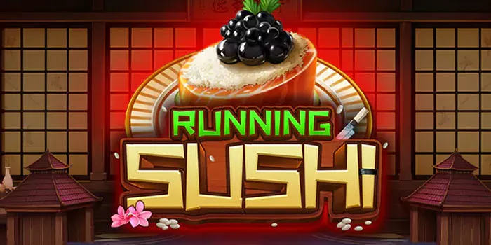 Strategi Ampuh Agar Menang di Slot Online Running Sushi