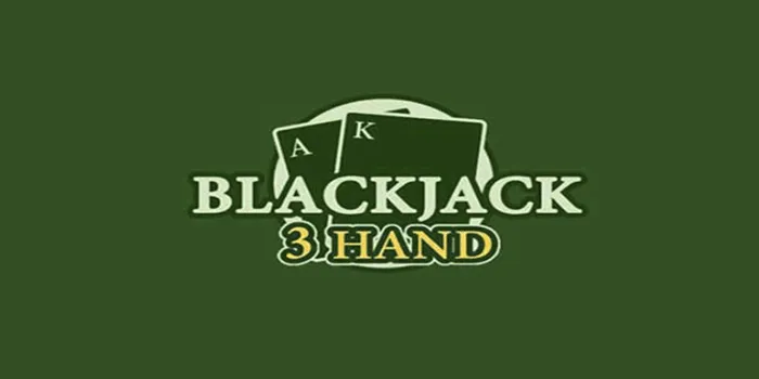 Cara Mendapatkan Jackpot di Casino Blackjack 3 Hand