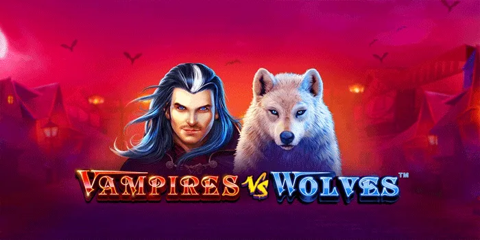 Strategi Bermain Agar Menang di Slot Vampires vs Wolves