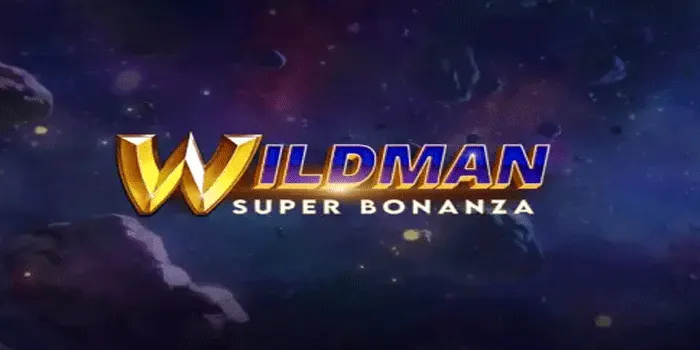 Kunci Kemenangan Bermain Slot Wildman Super Bonanza