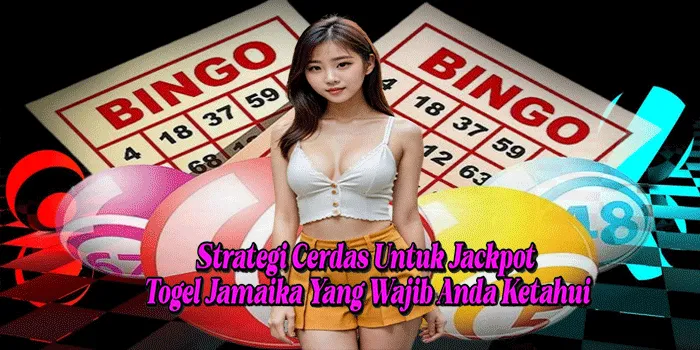 Strategi Cerdas Untuk Jackpot Togel Jamaika Yang Wajib Anda Ketahui