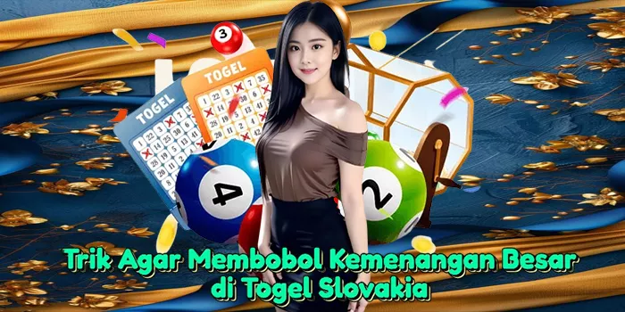 trik-agar-membobol-kemenangan-besar-di-togel-slovakia