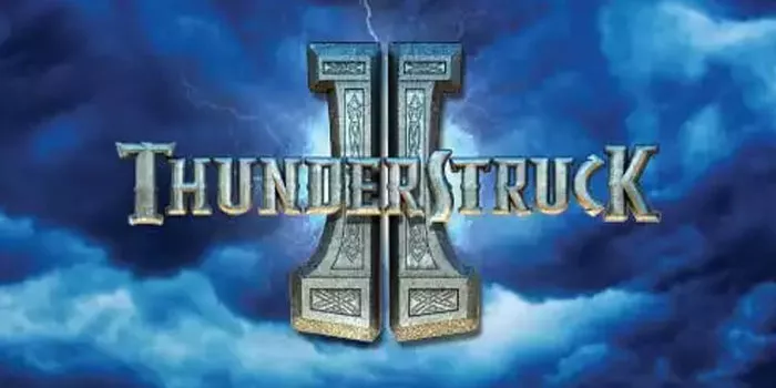 Rahasia Bermain Sukses Jackpot Besar di Slot Thunderstruck II 